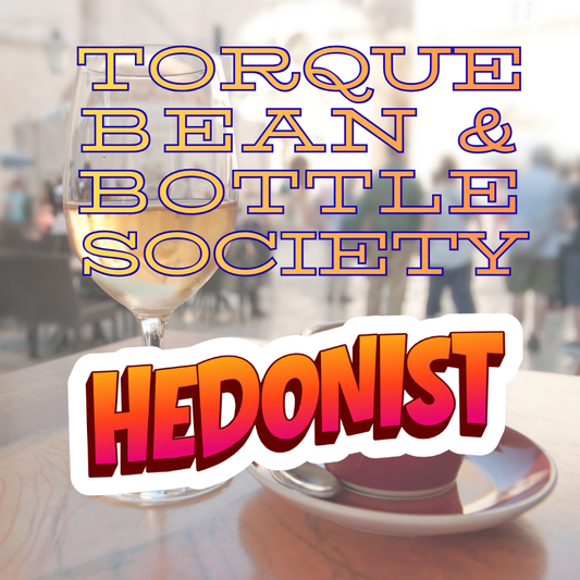 Bean & Bottle Society -Hedonist
