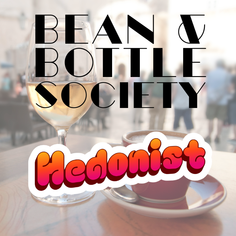 Bean & Bottle Society -Hedonist